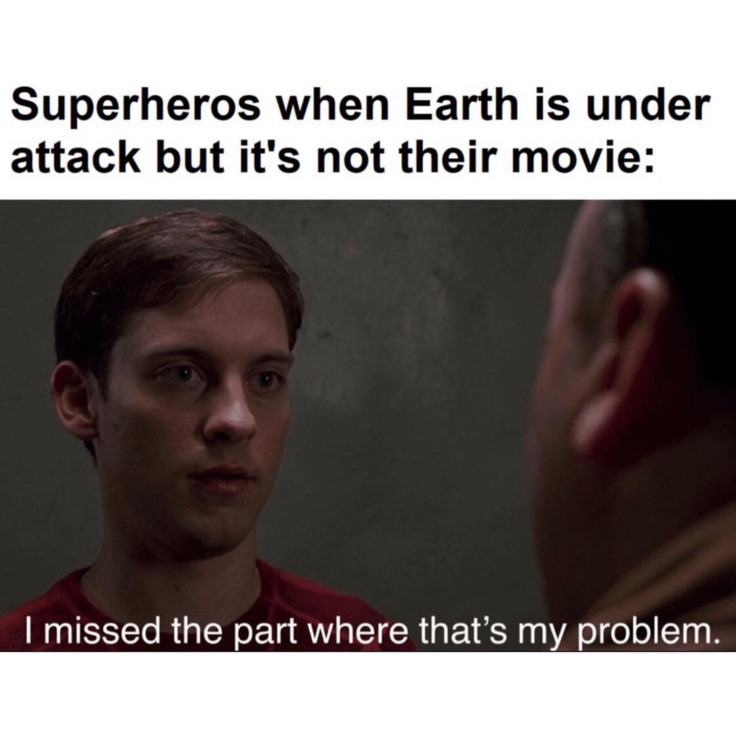 Superheros when Earth is under attack but it's not their movie: I missed the part where that's my problem.