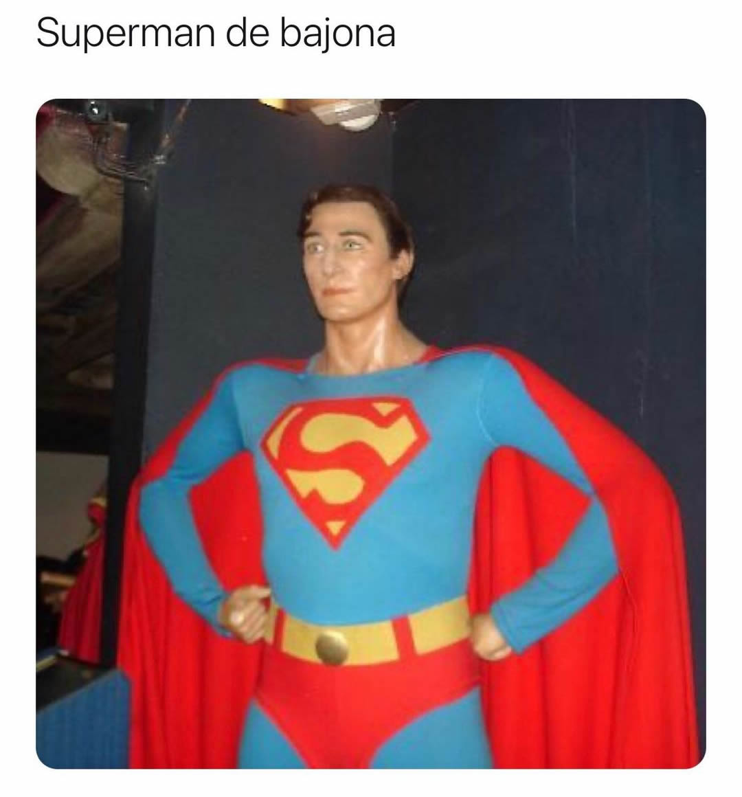 Superman de bajona.