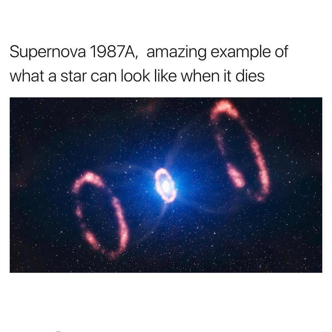 Supernova 1987a Amazing Example Of What A Star Can Look Like When It Dies Funny 