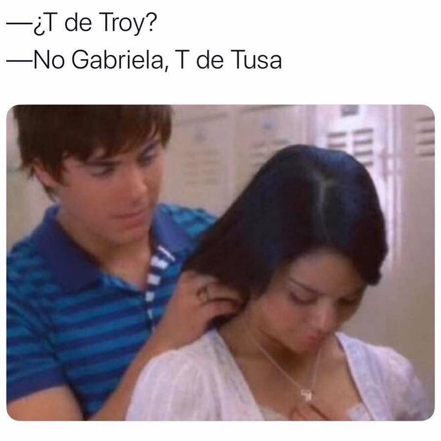 ¿T de Troy?  No Gabriela, T de Tusa.