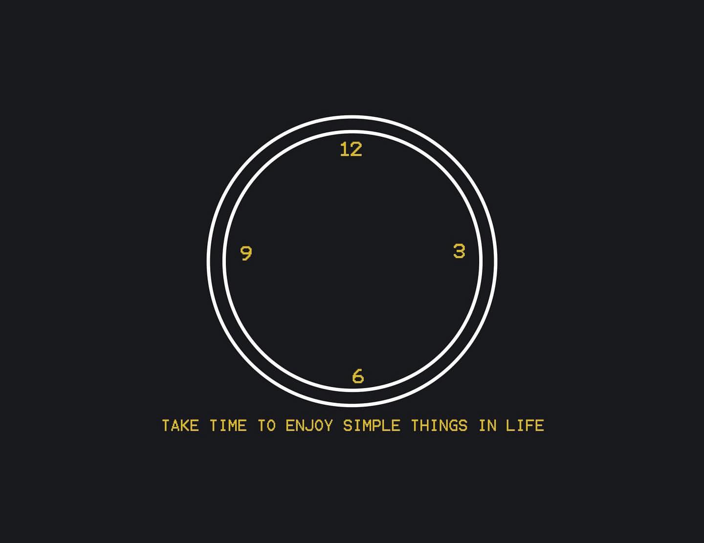 Take time to enjoy simple things in life.