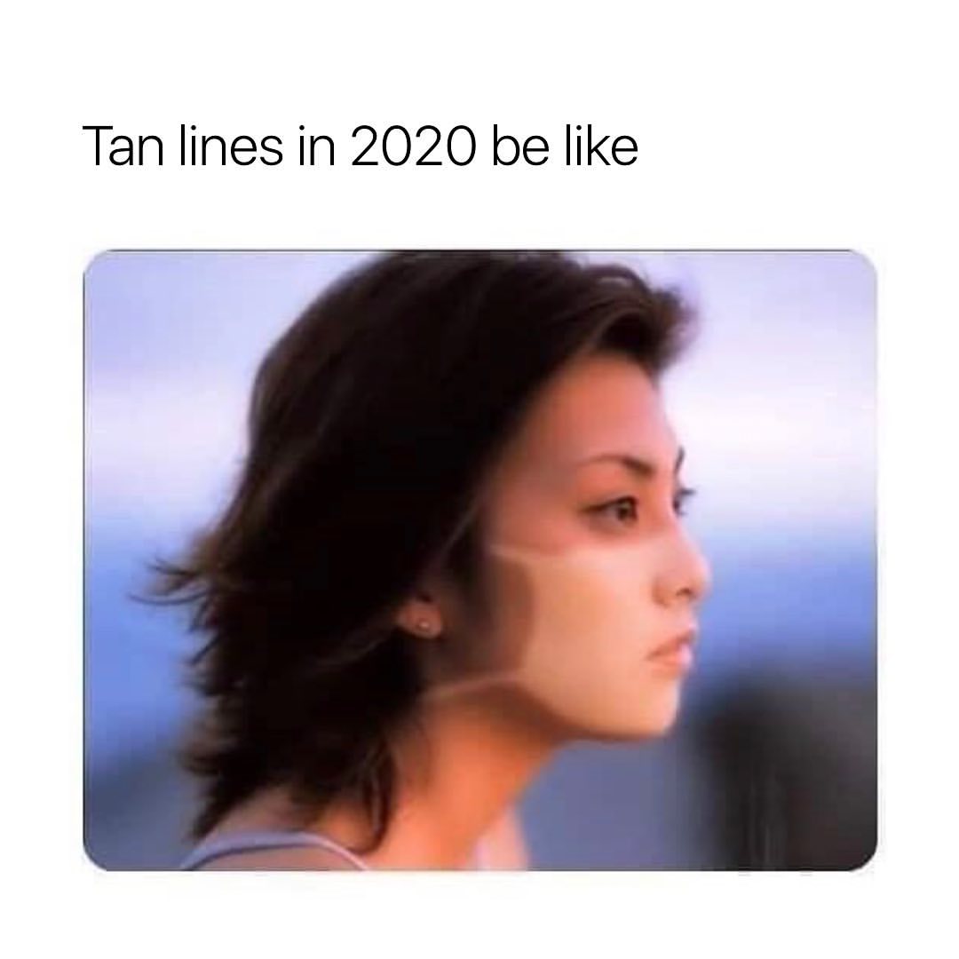Tan lines in 2020 be like.