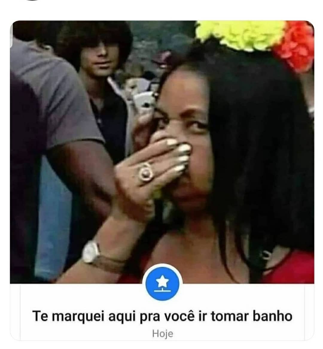 Te marquei aqui pra você ir tomar banho.