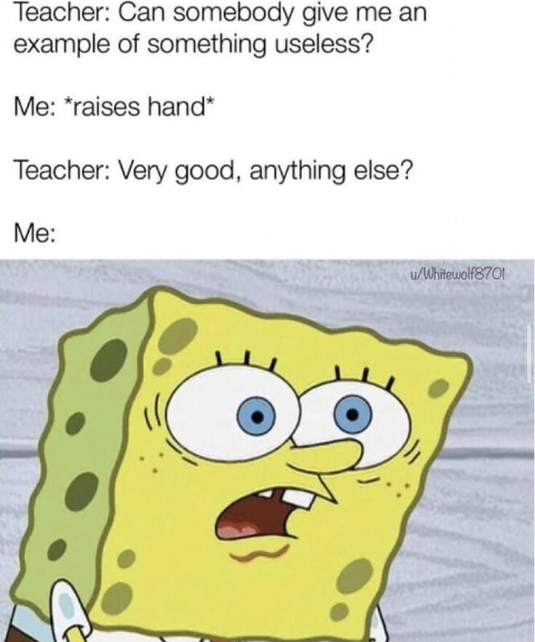 Teacher Can Somebody Give Me An Example Of Something Useless Me