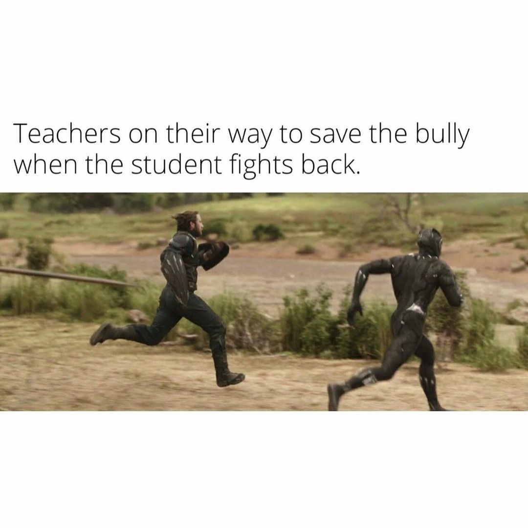 Teachers on their way to save the bully when the student fights back.