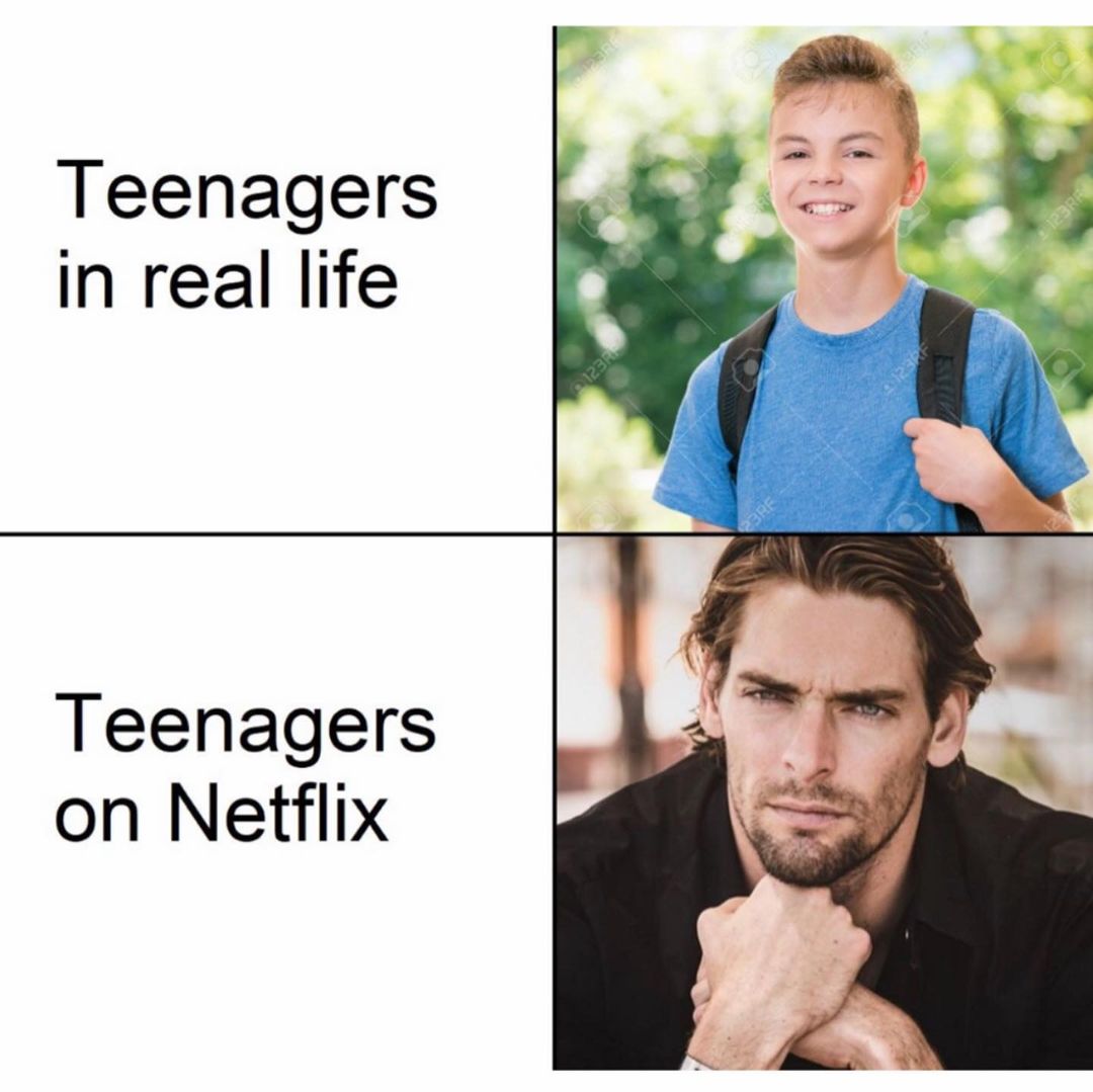 Teenagers in real life. Teenagers on Netflix.