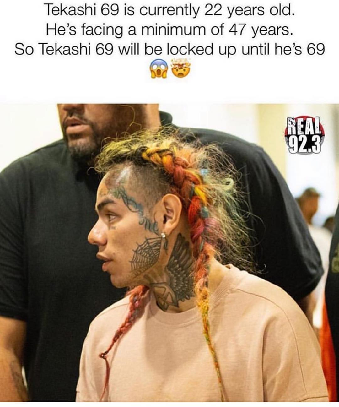 Tekashi 69 is currently 22 years old. He's facing a minimum of 47 years. So Tekashi 69 will be locked up until he's 69.