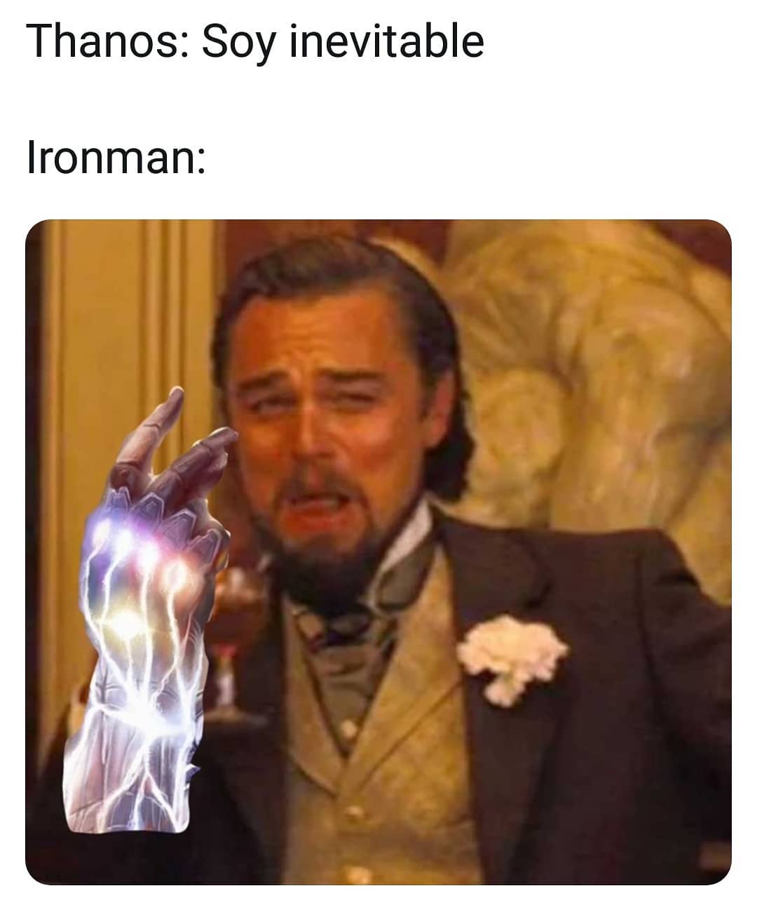 Thanos: Soy inevitable.  Ironman: