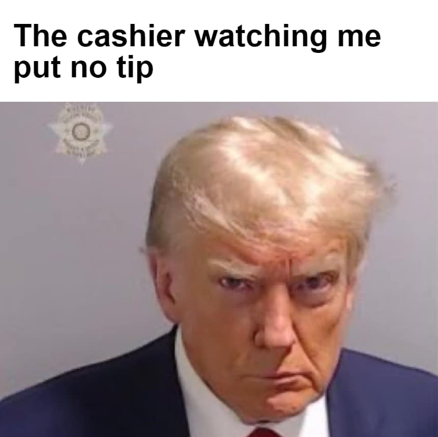 The cashier watching me put no tip.