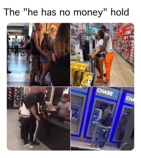 The "he has no money" hold.