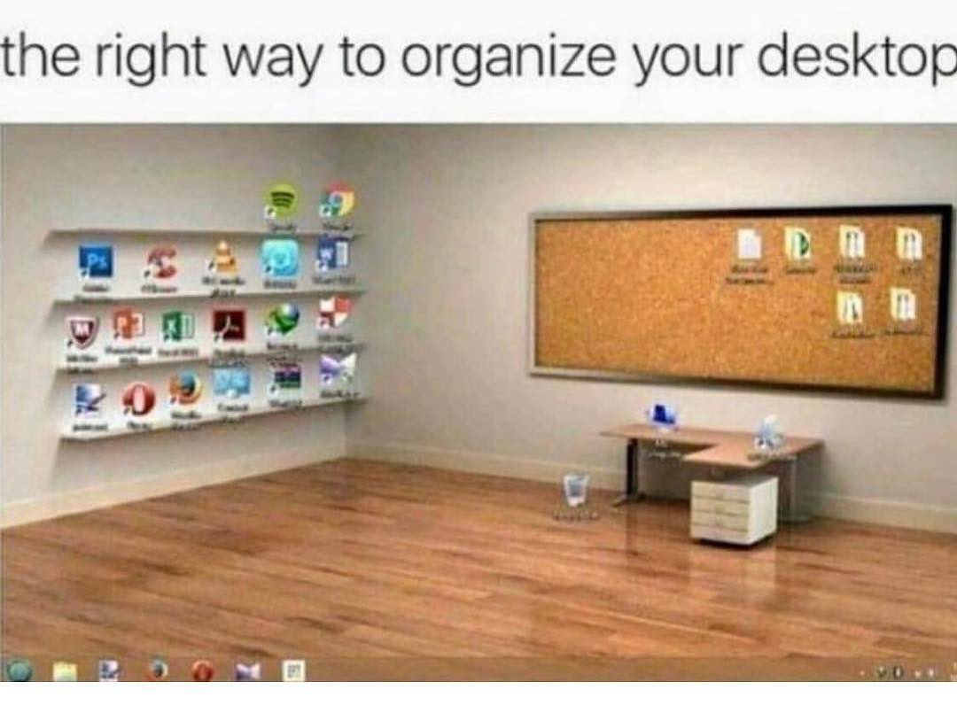 The right way to organize your desktop.