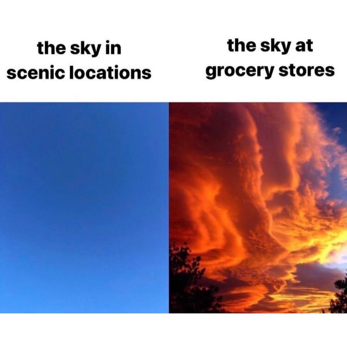 The sky in scenic locations. The sky at grocery stores.