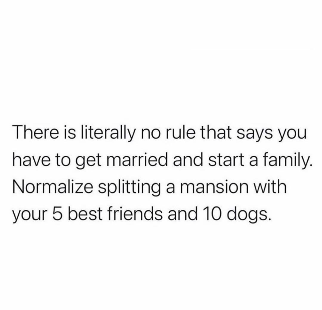 there-is-literally-no-rule-that-says-you-have-to-get-married-and-start