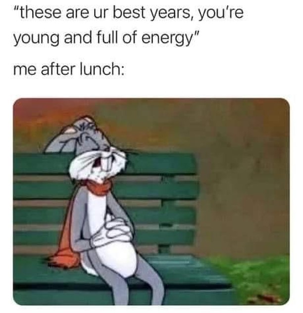  These Are Ur Best Years You re Young And Full Of Energy Me After 