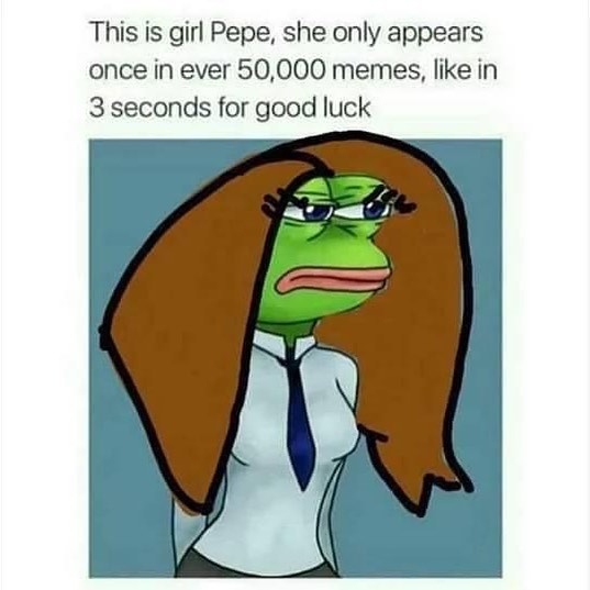 This is girl Pepe, she only appears once in ever 50,000 memes, like in 3 seconds for good luck.