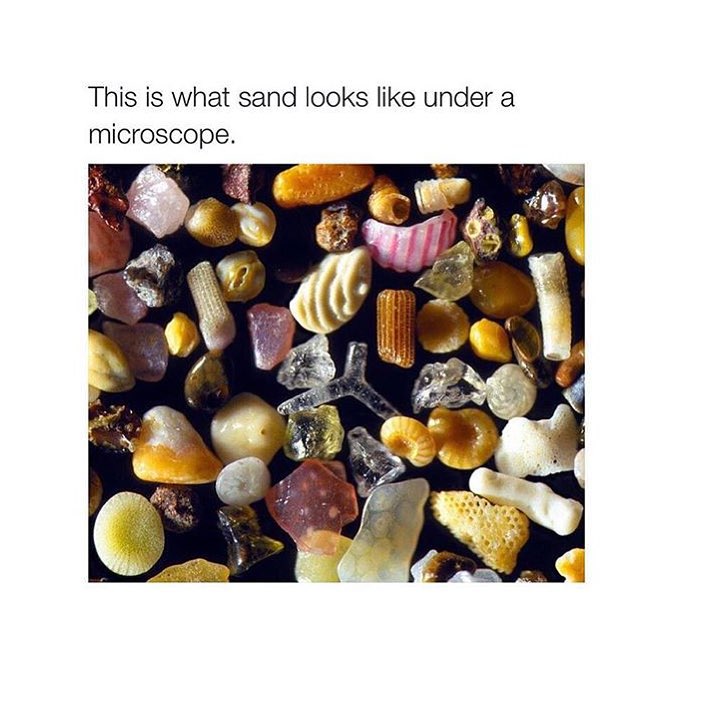 This is what sand looks like under a microscope.