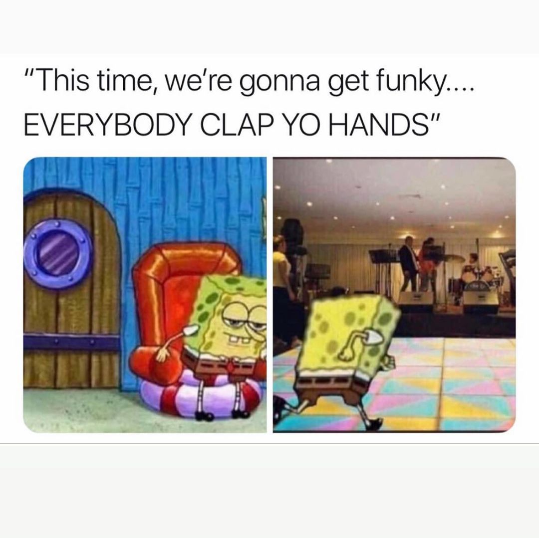 "This time, we're gonna get funky. Everybody clap yo hands.