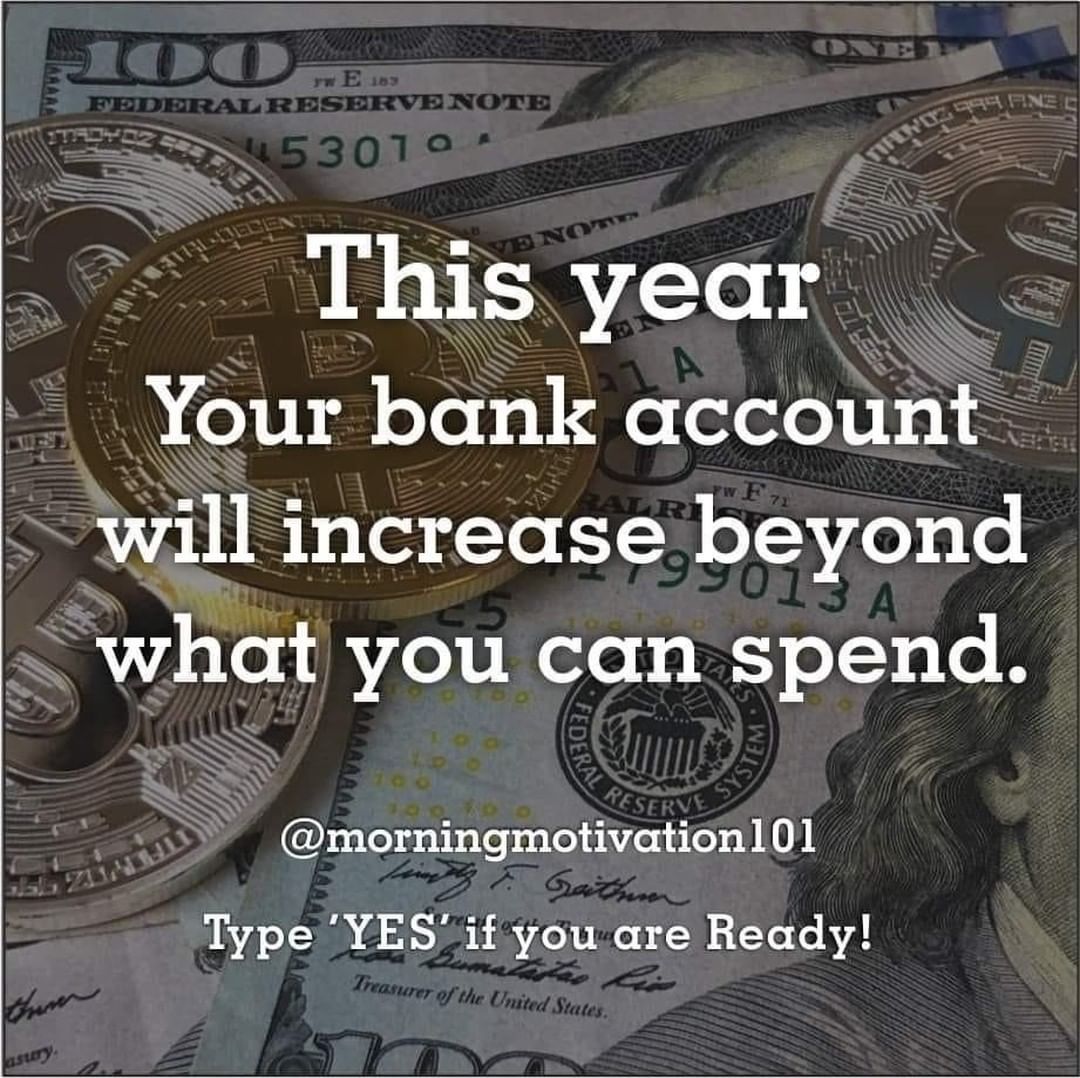 This year your bank account will increase beyond what you can spend.