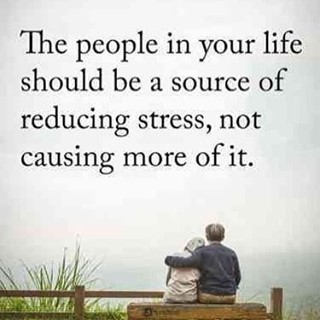 Tie people in your life should be a source of reducing stress, not causing more of it.