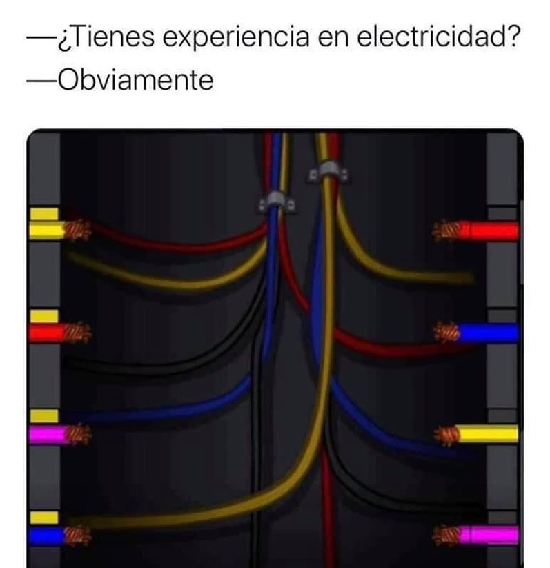¿Tienes experiencia en electricidad?  Obviamente.