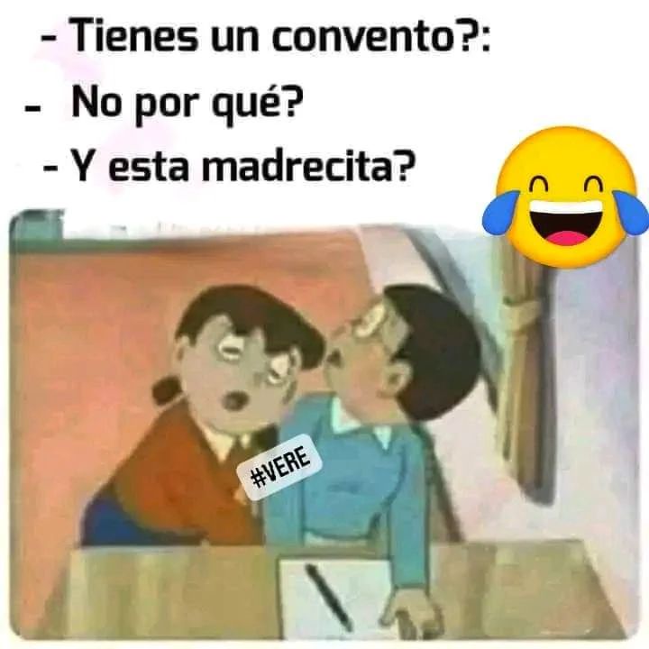 Tienes Un Convento No Por Qué Y Esta Madrecita Memes 2456