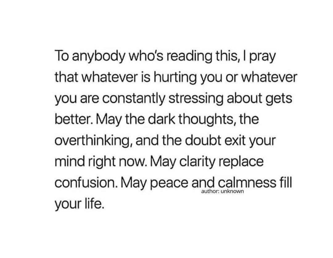 to-anybody-who-s-reading-this-i-pray-that-whatever-is-hurting-you-or