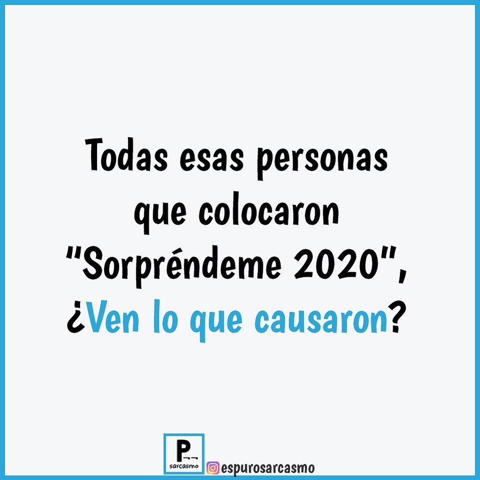 Todas esas personas que colocaron "Sorpréndeme 2020", ¿Ven lo que causaron?