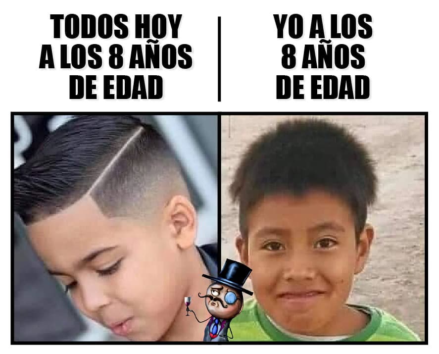 Todos hoy a los 8 años de edad. Yo a los 8 años de edad.