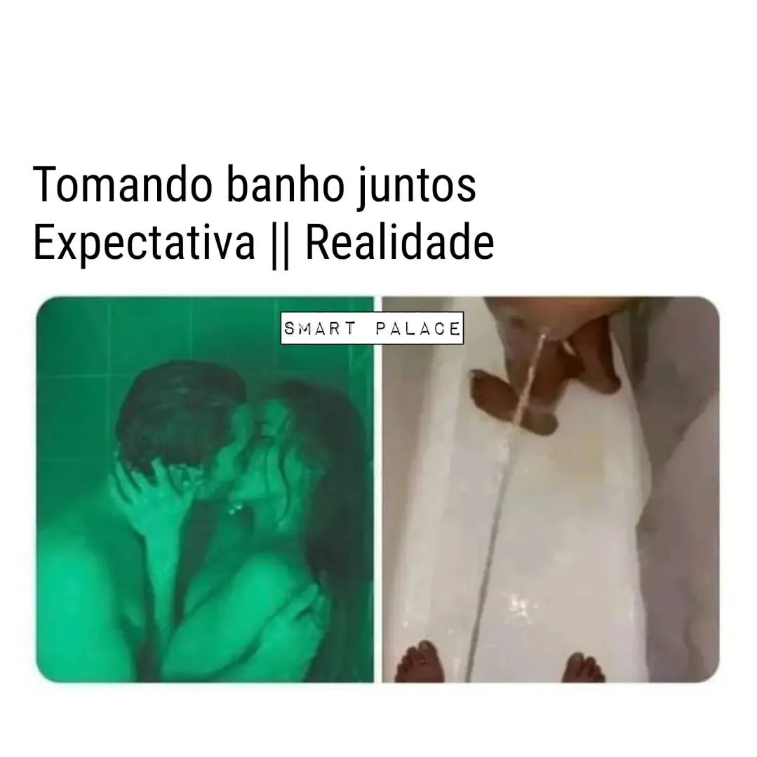 Tomando Banho Juntos Expectativa Realidade Memes 1909