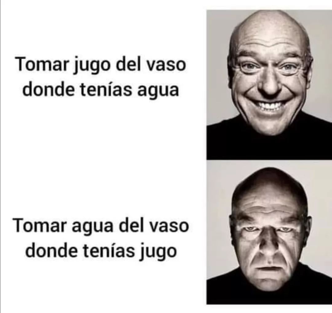 Tomar jugo del vaso donde tenías agua. Tomar agua del vaso donde tenías jugo.