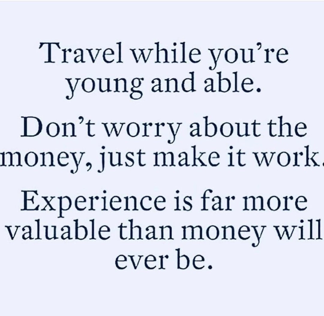 travel-while-you-re-young-and-able-don-t-worry-about-the-money-just