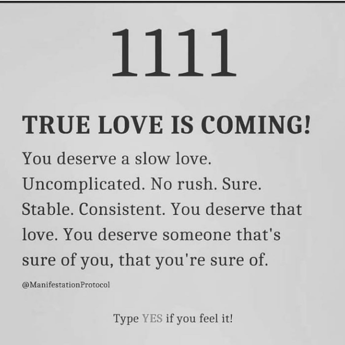True love is coming! You deserve a slow love. Uncomplicated. No rush. Sure. Stable. Consistent. You deserve that love. You deserve someone that's sure of you, that you're sure of.