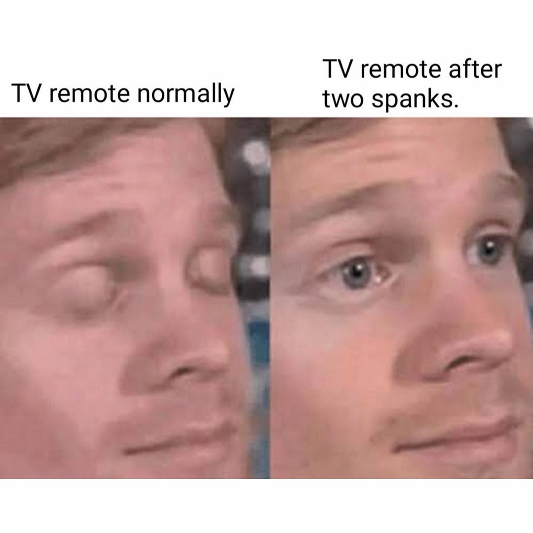 TV remote normally. TV remote after two spanks.