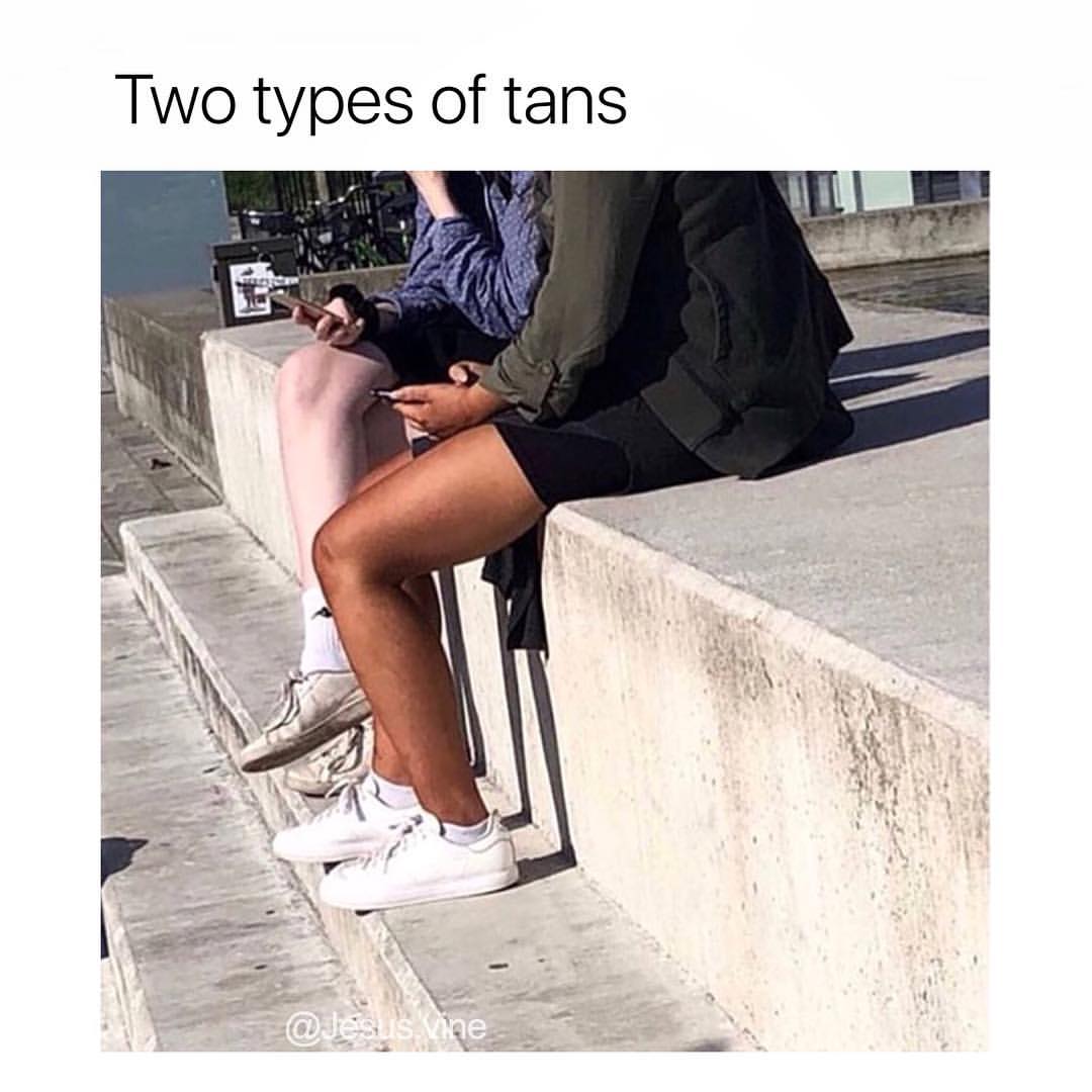 Two types of tans.