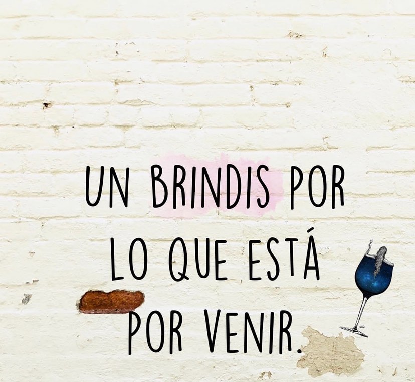 Un brindis por lo que está por venir. - Frases