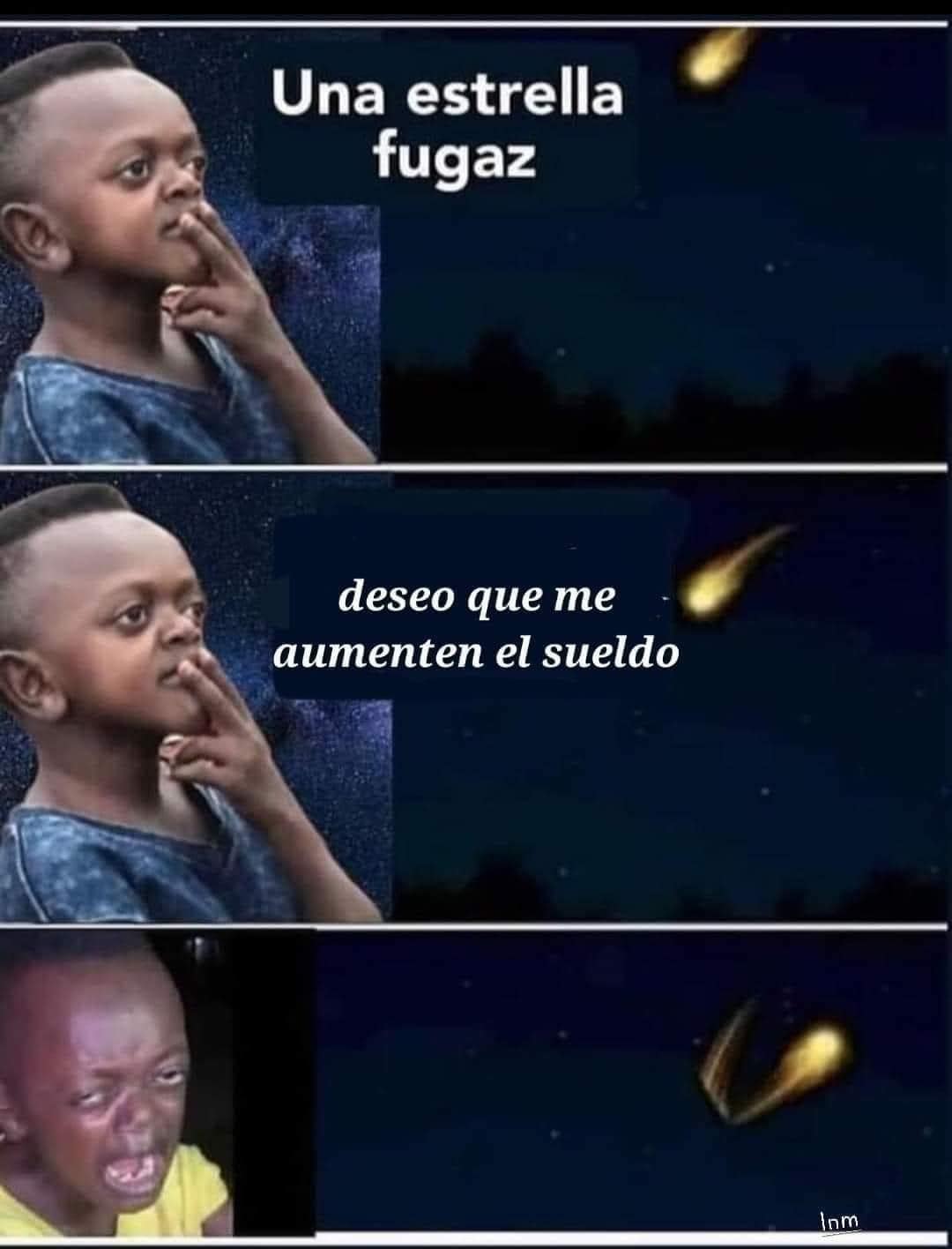 Una Estrella Fugaz Deseo Que Me Aumenten El Sueldo Memes 0964