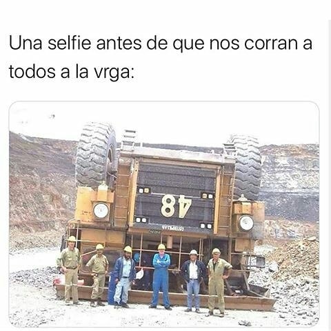 Una selfie antes de que nos corran a todos a la vrga: