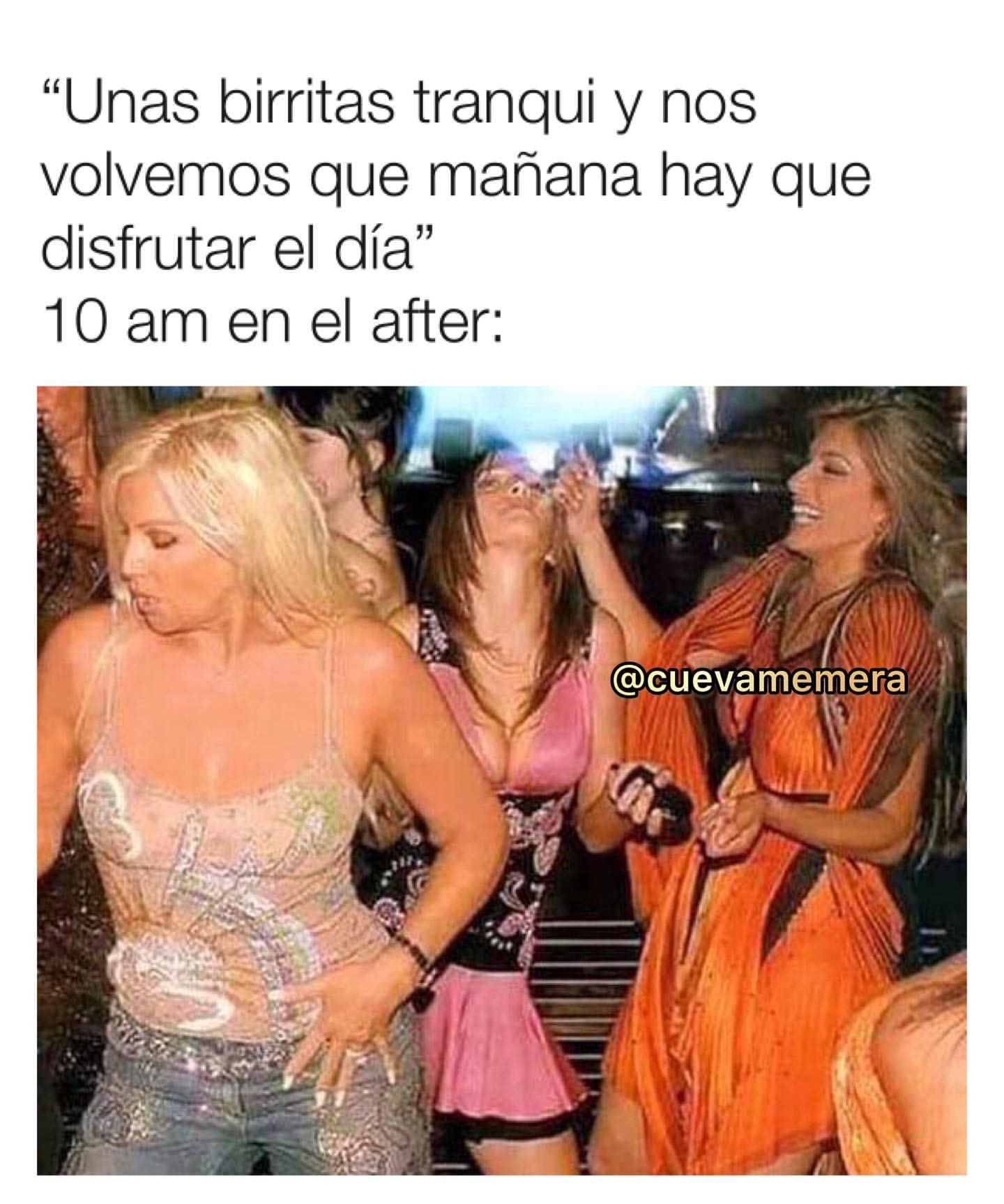 "Unas birritas tranqui y nos volvemos que mañana hay que disfrutar el día" 10 am en el after: