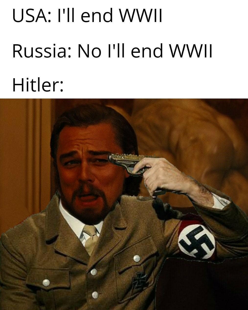 USA: I'll end WWII. Russia: No I'll end WWII. Hitler: