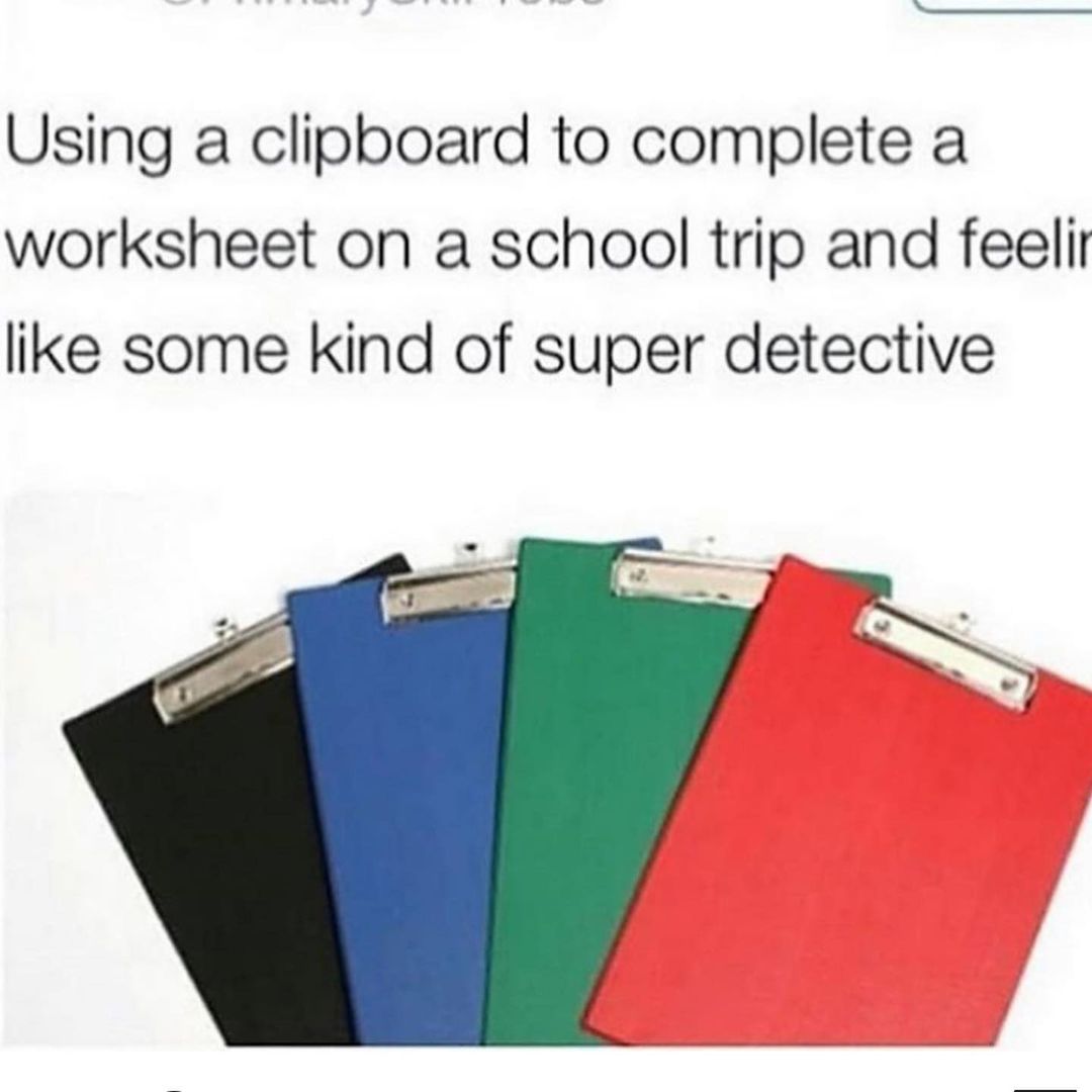 Using a clipboard to complete a worksheet on a school trip and feelir like some kind of super detective.