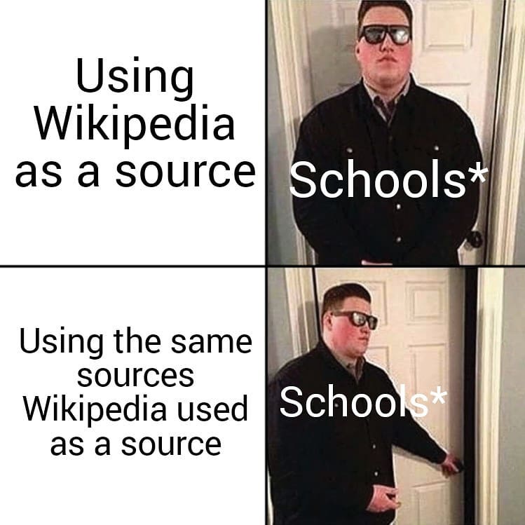 Using Wikipedia as a source. Schools.  Using the same sources Wikipedia used as a source. Schools.