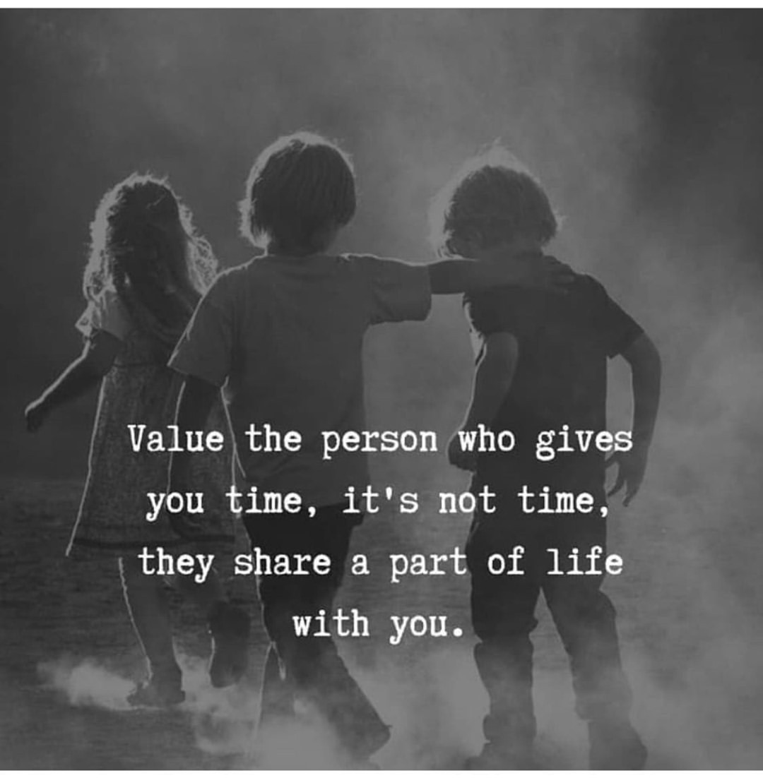 Value The Person Ho Give You Time It s Not Time They Share A Part Of 