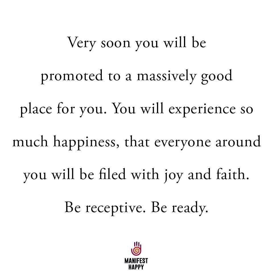 Very soon you will be promoted to a massively good place for you. You will experience so much happiness, that everyone around you will be filed with joy and faith. Be receptive. Be ready.