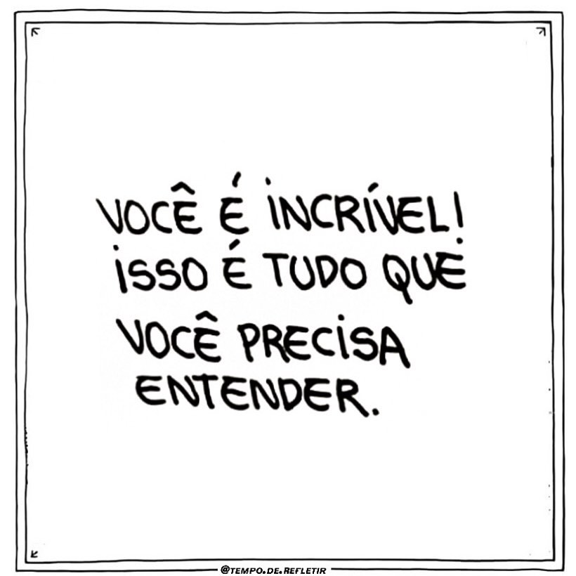 Você é incrível Isso é tudo que você precisa entender Frases