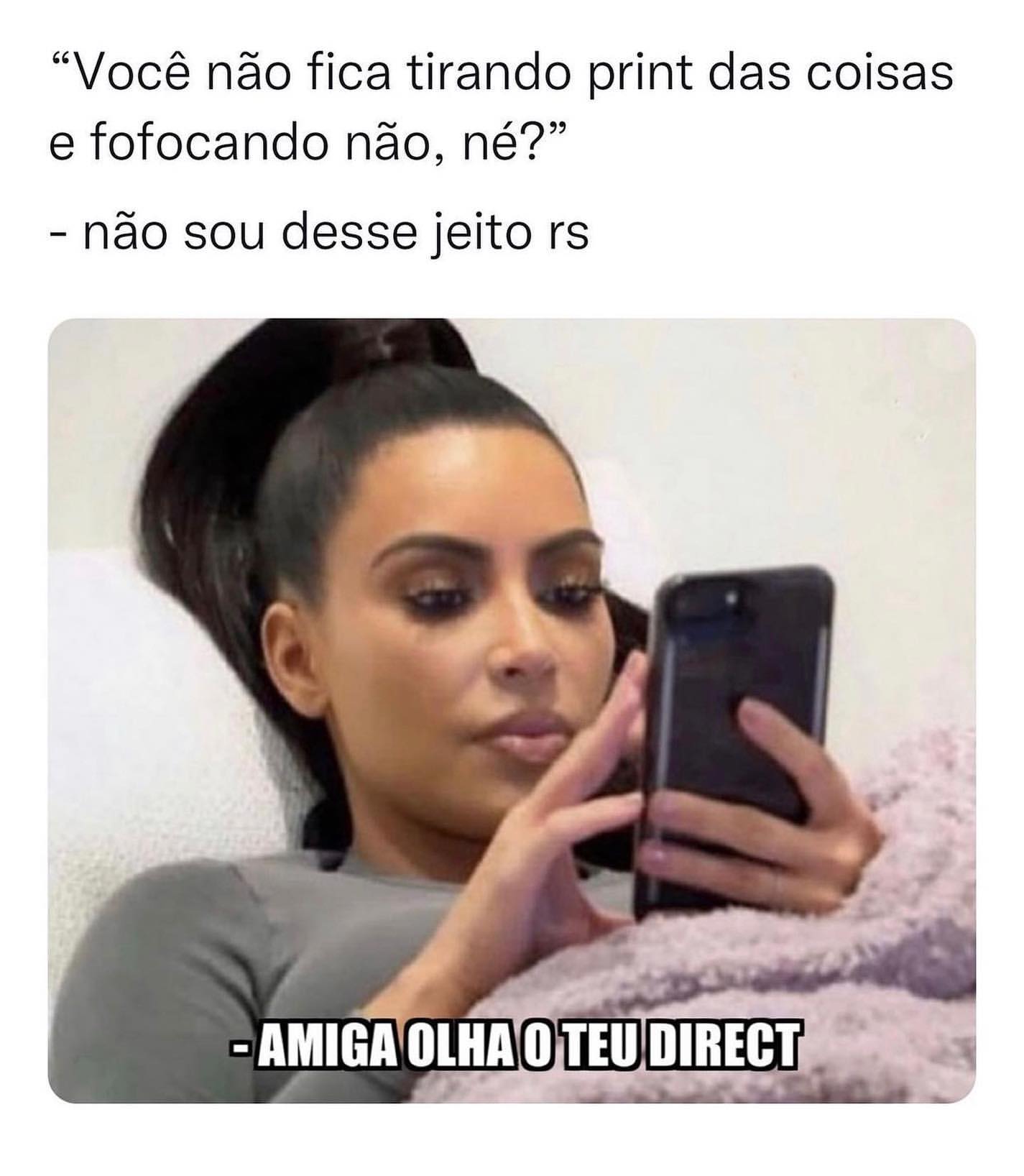 Você Não Fica Tirando Print Das Coisas E Fofocando Não Né Não Sou Desse Jeito Rs Amiga Olha 