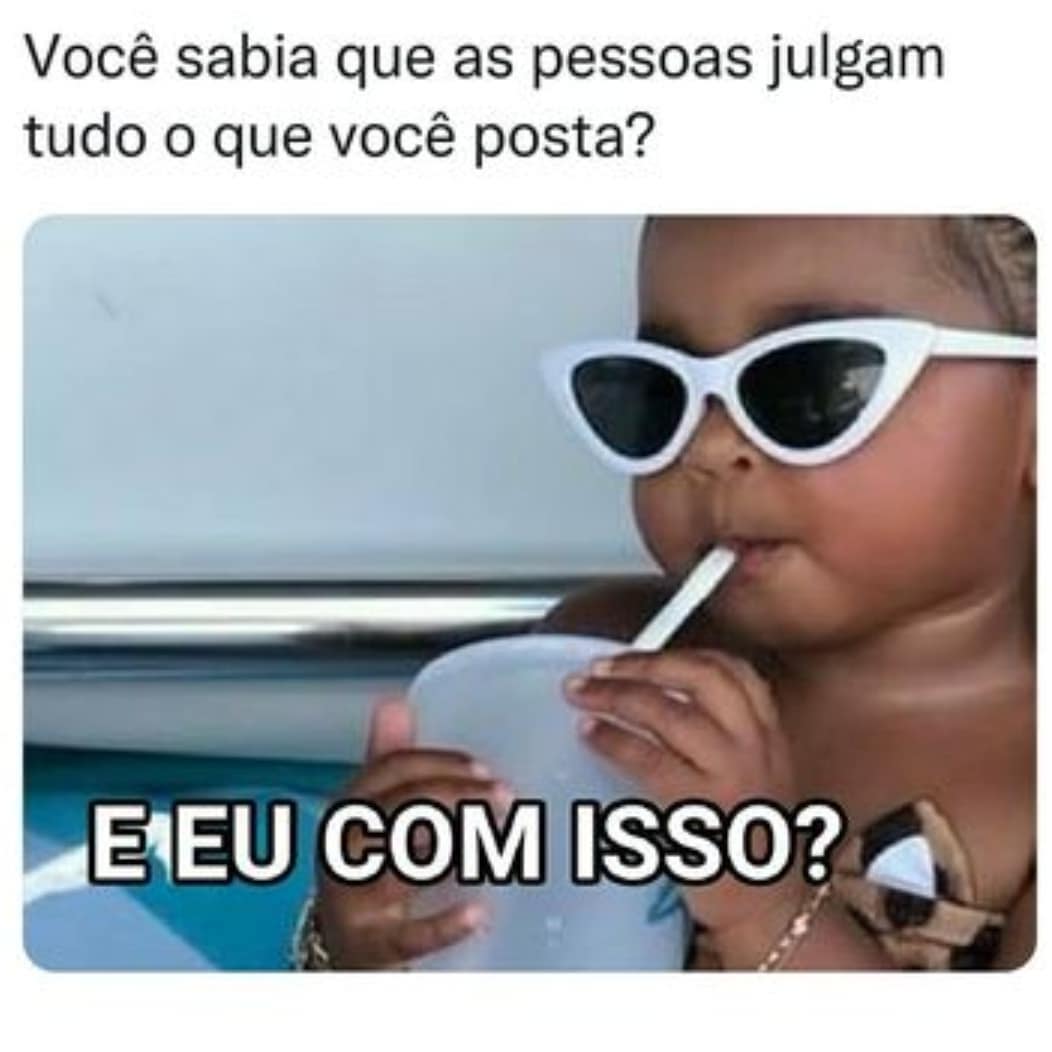 Você sabia que as pessoas julgam tudo o que você posta?  E eu com isso?