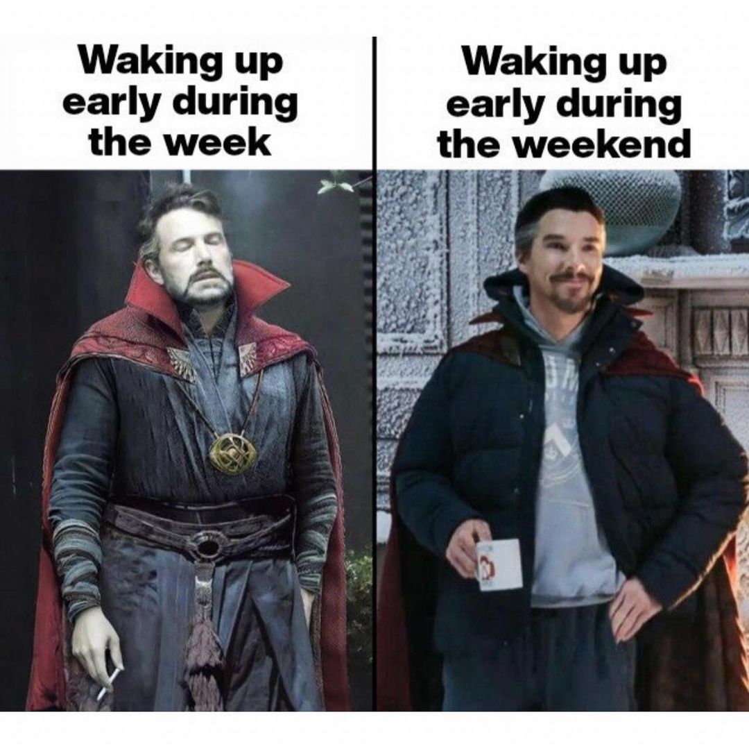 Waking up early during the week. Waking up early during the weekend.