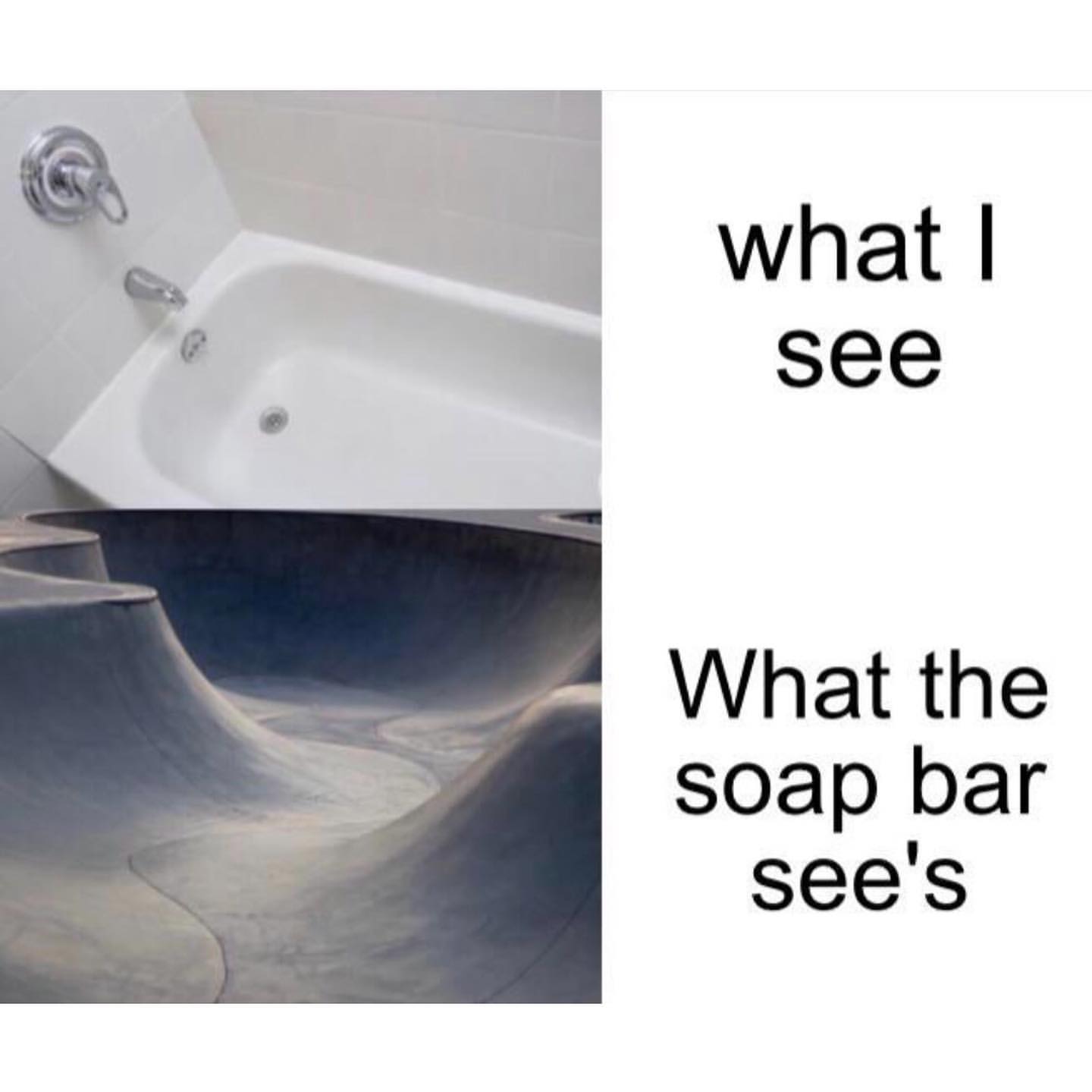 What I see. What the soap bar see's.