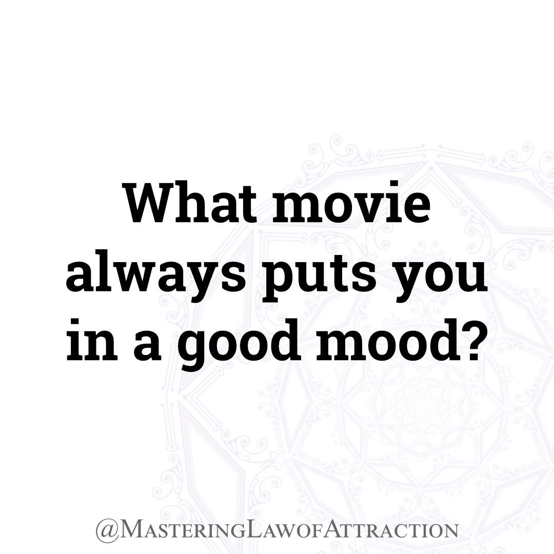 What movie always puts you in a good mood?