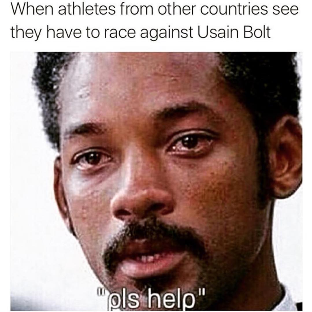 When athletes from other countries see they have to race against Usain Bolt. "Pls help".